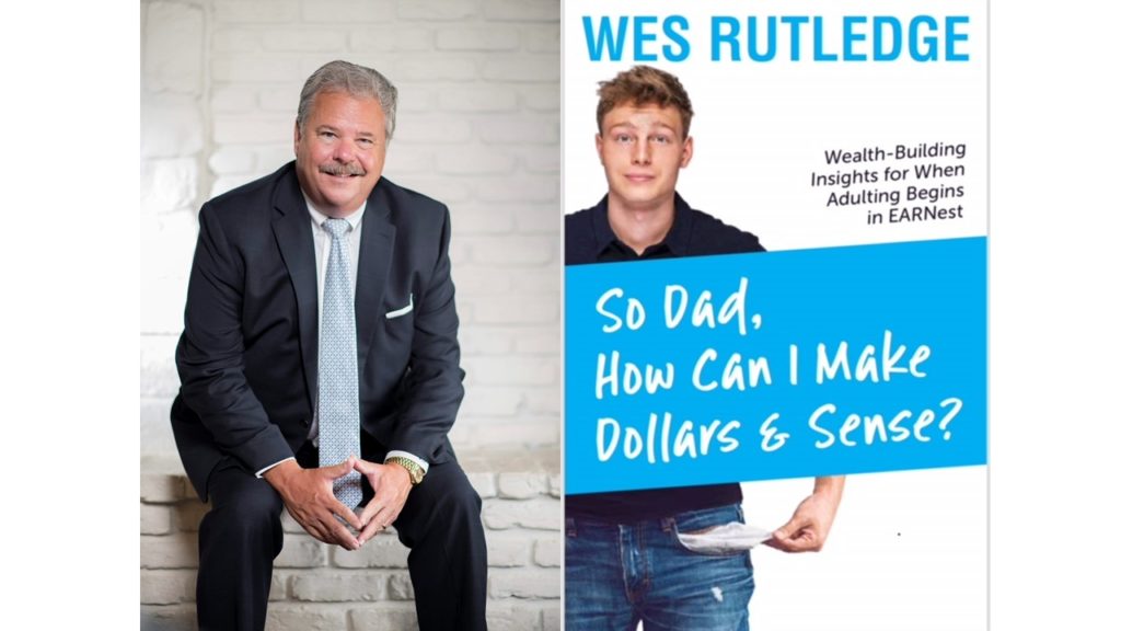 Wes Rutledge So Dad, How Can I Make Dollars & Sense? with Wes Rutledge - Cathy Fyock
